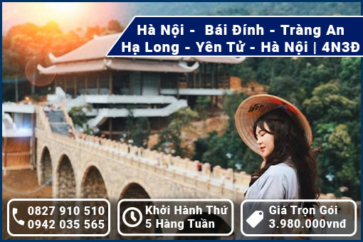 Hà Nội -  Bái Đính - Tràng An - Hạ Long - Yên Tử - Hà Nội| 4N3Đ
